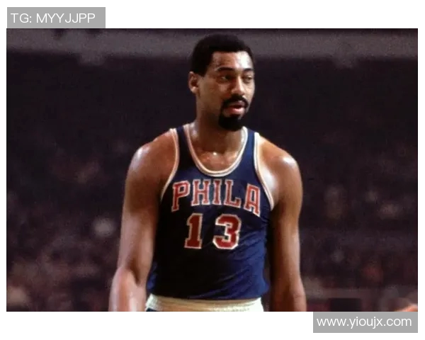 威尔特张伯伦如何推动NBA初期变革与篮球运动的发展历程